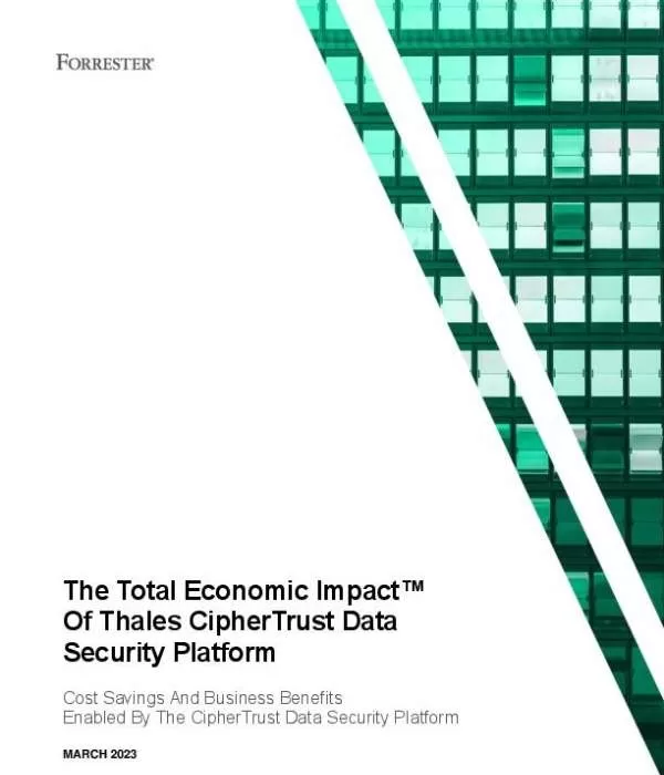 The Total Economic Impact of Thales CipherTrust Data Security Platform