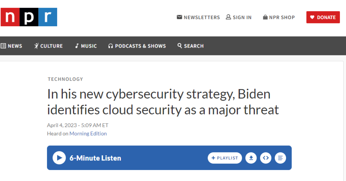 In his new cybersecurity strategy, Biden identifies cloud security as a major threat