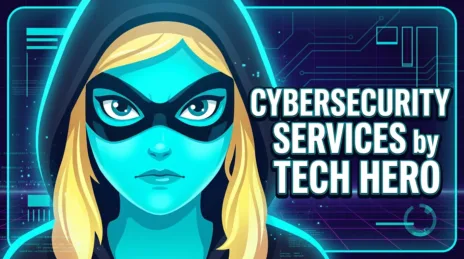 Cybersecurity services by Tech Hero protecting businesses from cyber threats and data loss.